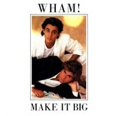 Make it Big - Wham!